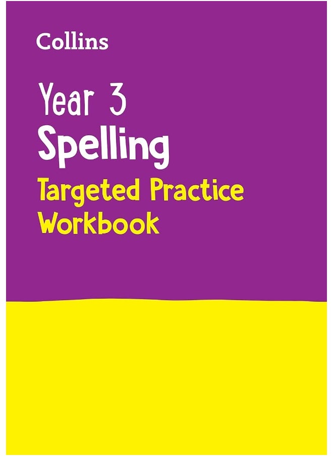 Year 3 Spelling Targeted Practice Workbook: Ideal for use at home - pzsku/Z5E7F91BFD4BCCC184037Z/45/_/1737496249/036d2f1c-71aa-4228-a91e-507969b684e5