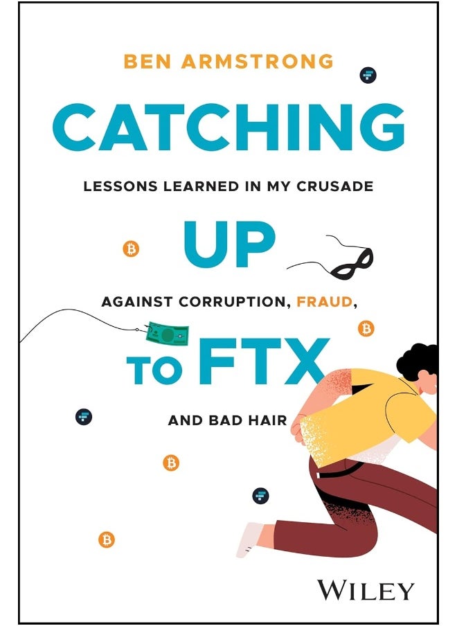 null - Catching Up to FTX: Lessons Learned in My Crusade Against Corruption, Fraud, and Bad Hair - Image 1