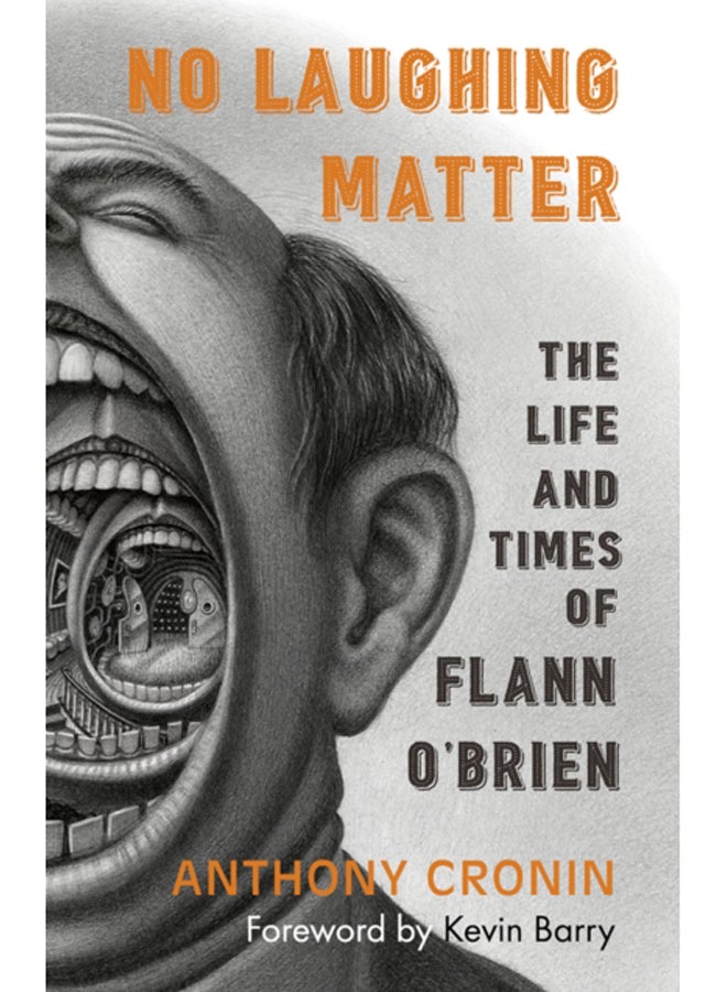 No Laughing Matter : The Life and Times of Flann O'Brien