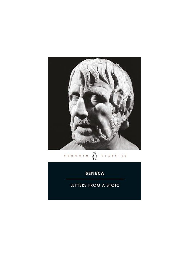 Letters From A Stoic Epistulae Morales Ad Lucilium Classics