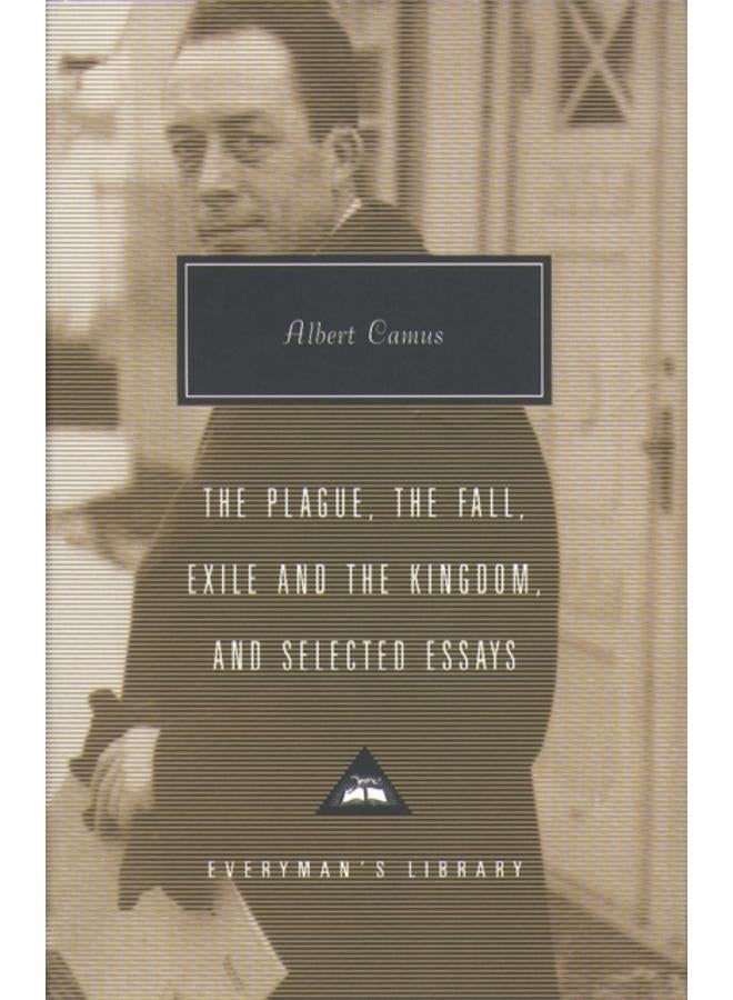 Plague, Fall, Exile And The Kingdom And Selected Essays 