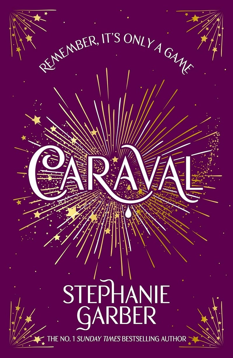 Caraval: Enter the magical and mesmerising world of Caraval with the first book in the global bestselling series by Stephanie Garber 28 August 2025
