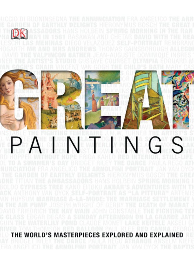 Great Paintings: The World’s Masterpieces Explored and Explained