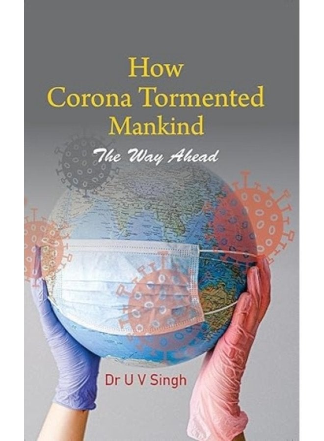 How Corona Tormented Mankind The Way Ahead - Hardback