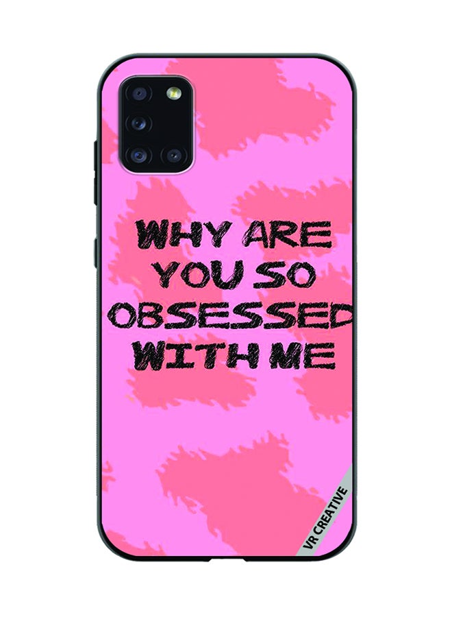 VR CREATIVE Protective Case Cover For Samsung Galaxy A31 Why Are You So Obssesed Design Multicolour - Image 1