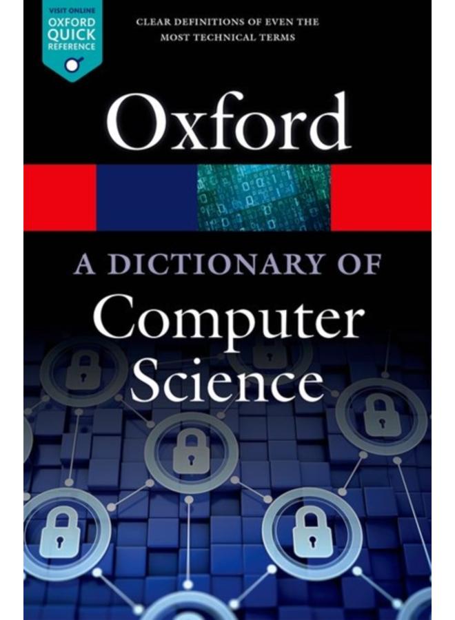 A Dictionary of Computer Science (Oxford Quick Reference) (7TH)