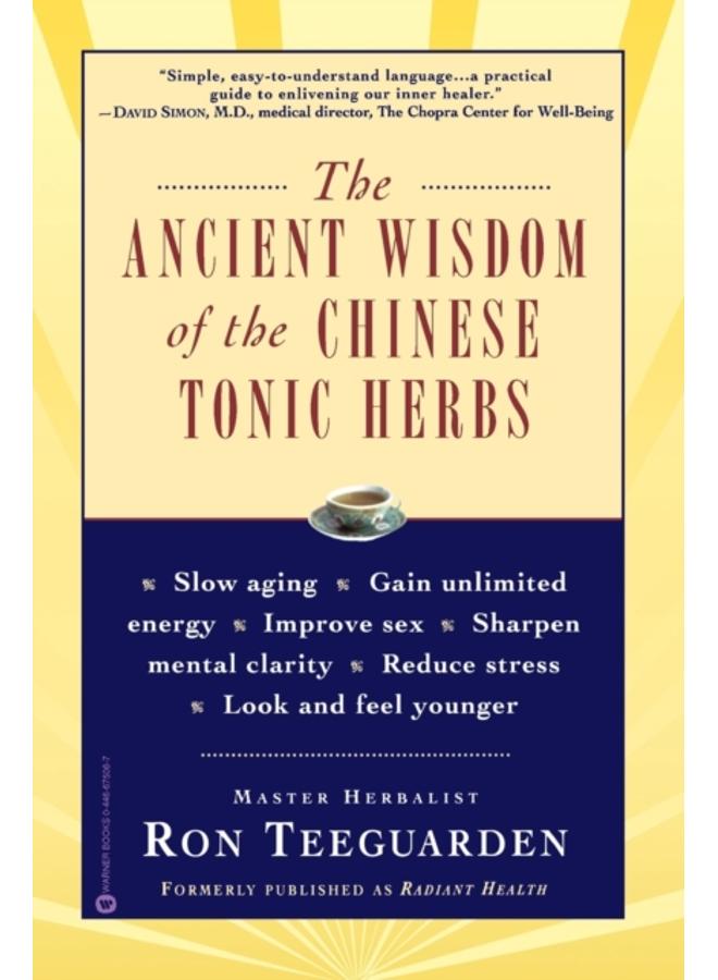 The Ancient Wisdom of the Chinese Tonic Herbs 