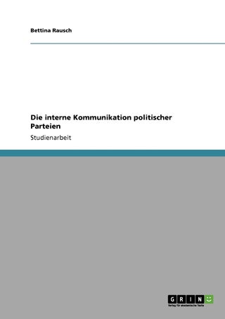 Die interne Kommunikation politischer Parteien - pzsku/Z5EB100283B2442D1FA7CZ/45/1749123057/78000879-33d1-4968-9262-de796d87bd5b