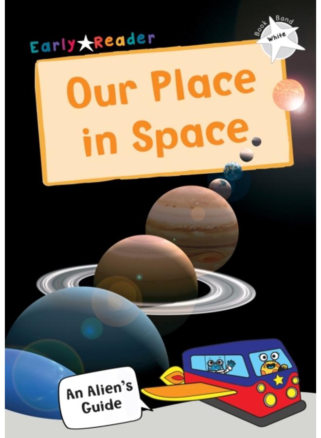 Our Place In Space : (White Non-fiction Early Reader) 