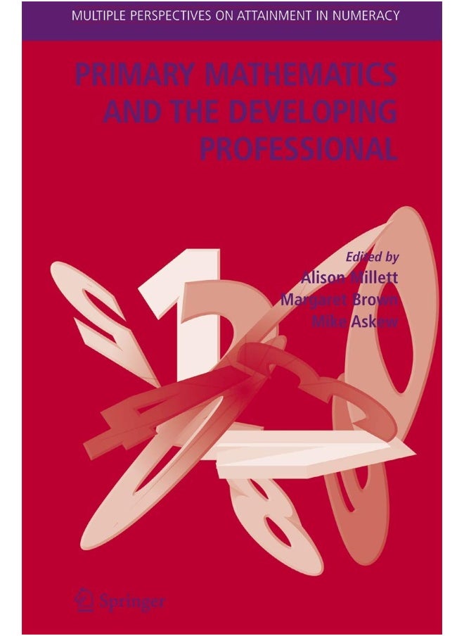Primary Mathematics and the Developing Professional 