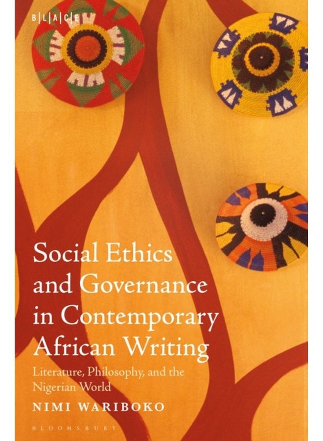 Social Ethics and Governance in Contemporary African Writing Literature Philosophy and the Nigerian World - Paperback