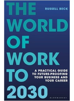 The World Of Work To 2030 A Practical Guide To Futureproofing Your Business And Your Career - pzsku/Z5EBA1EC822913F21CE50Z/45/_/1729593958/ad4c9845-a5a0-46f6-b96f-9b25dd98ea4d