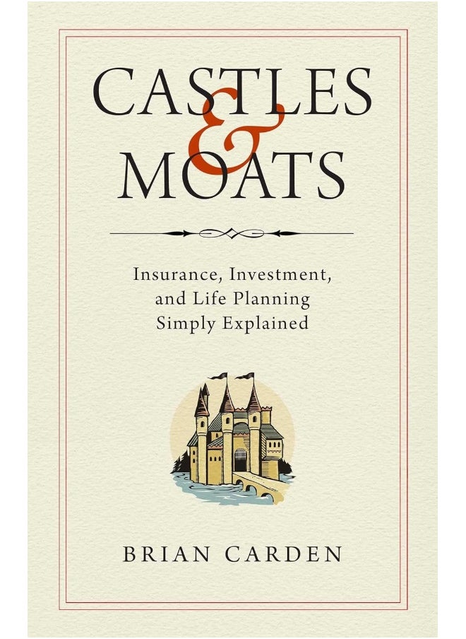 null - Castles and Moats: Insurance, Investment, and Life Planning Simply Explained - Image 1