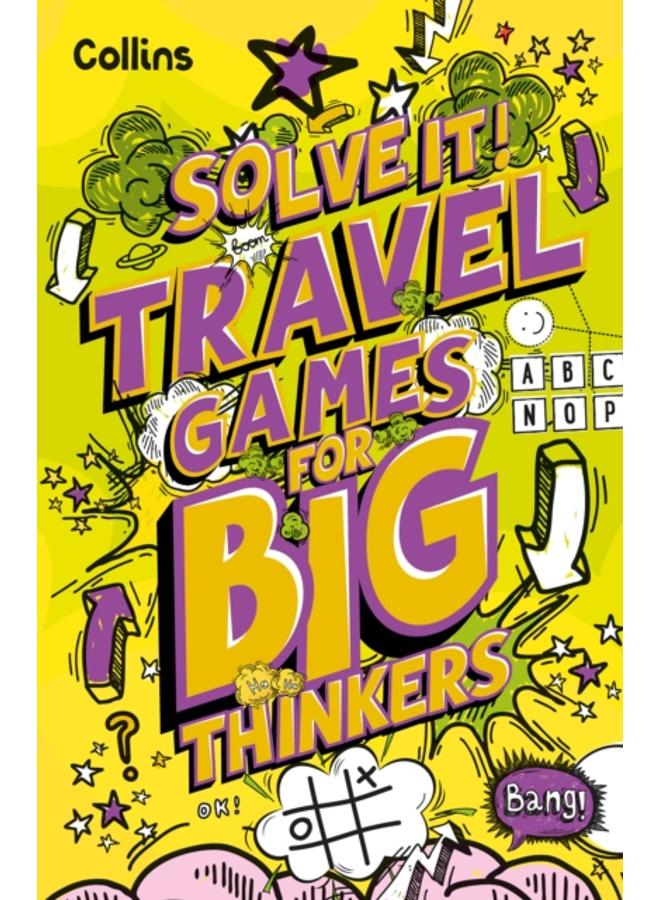 Travel Games for Big Thinkers : More Than 120 Fun Puzzles for Kids Aged 8 and Above 