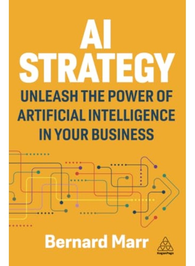 AI Strategy: Unleash the Power of Artificial Intelligence in Your Business