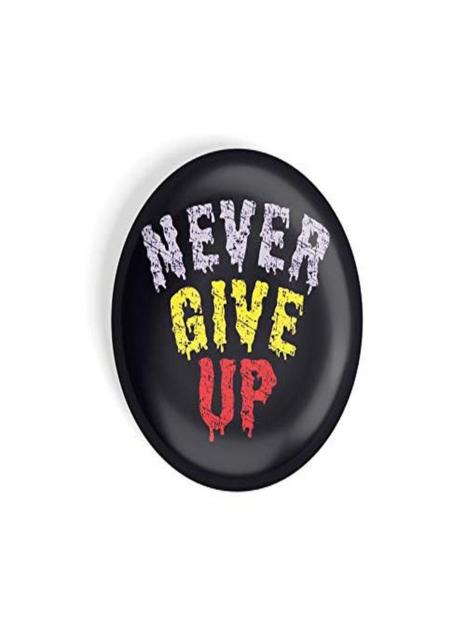 dhcrafts Black Color Pin Badge Never Give Up D4 Glossy Finish Design Pack of 1 - Image 3