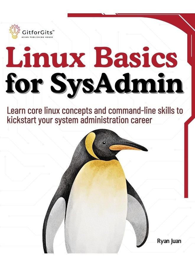 Linux Basics for SysAdmin: Learn core linux concepts and command-line skills to kickstart your system administration career  - Image 1