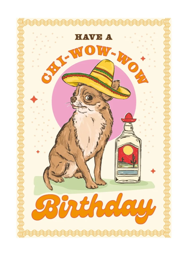 ذا ارت فايل Have a Chi-Wow-Wow Birthday Greeting Card