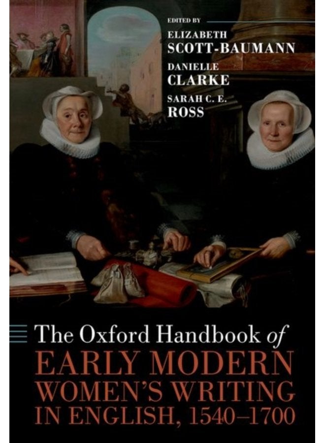 The Oxford Handbook of Early Modern Women s Writing in English 1540 1700 - Hardback
