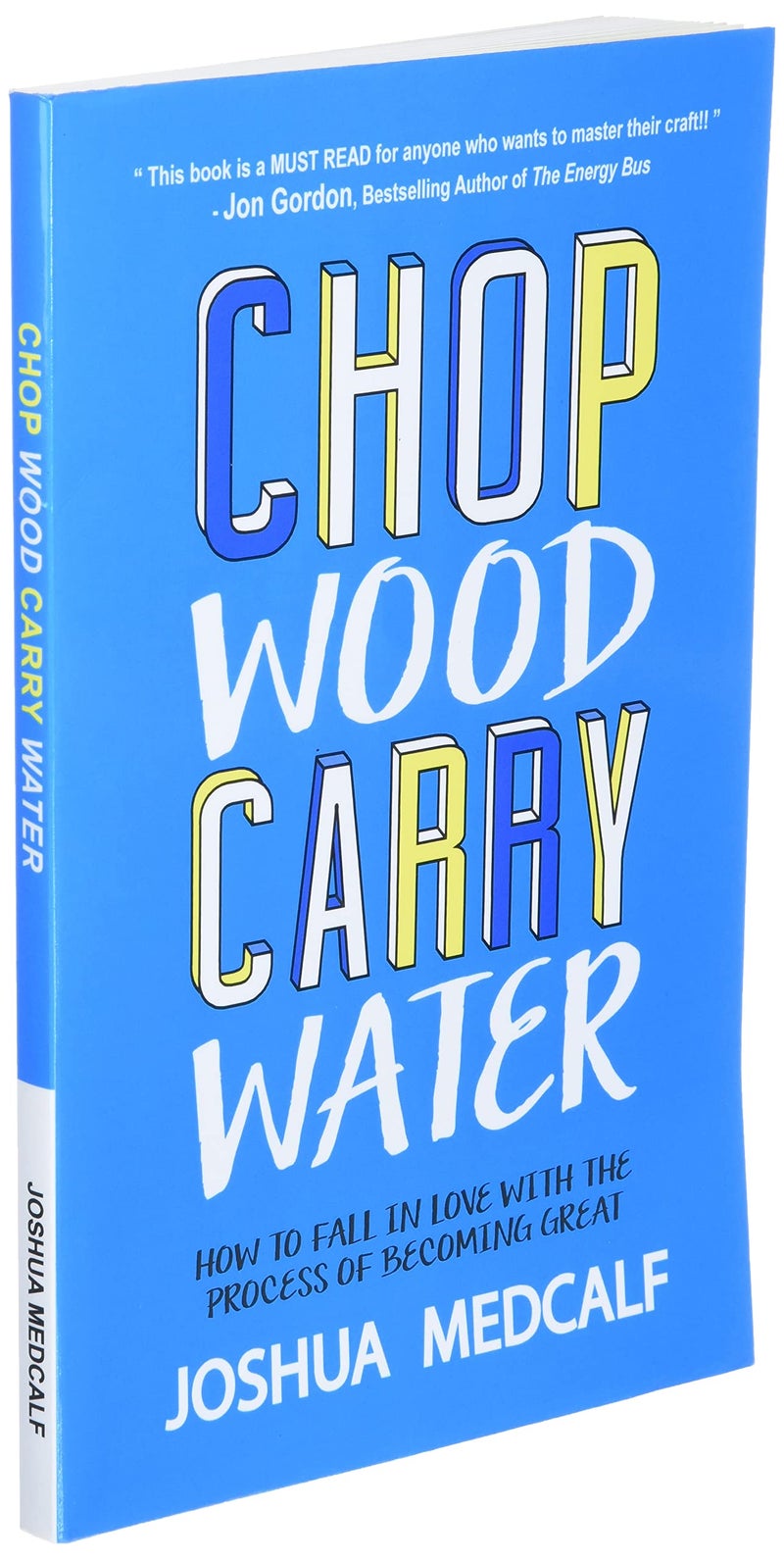 CREATESPACE Chop Wood Carry Water: How to Fall in Love with the Process of Becoming Great - Image 2