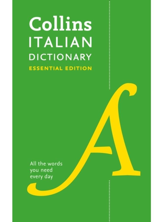 Italian Essential Dictionary : All the Words You Need, Every Day