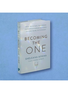 Becoming the One: Heal Your Past, Transform Relationship Patterns, and Come Home to Yourself  - Image 2