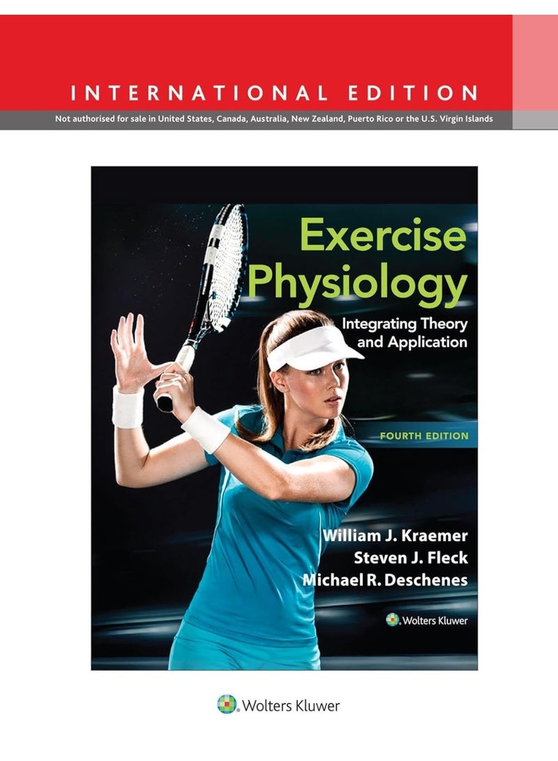 Exercise Physiology Integrating Theory and Application, Fourth, International Edition edition