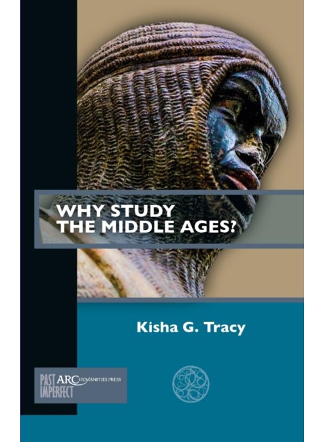 Why Study the Middle Ages?