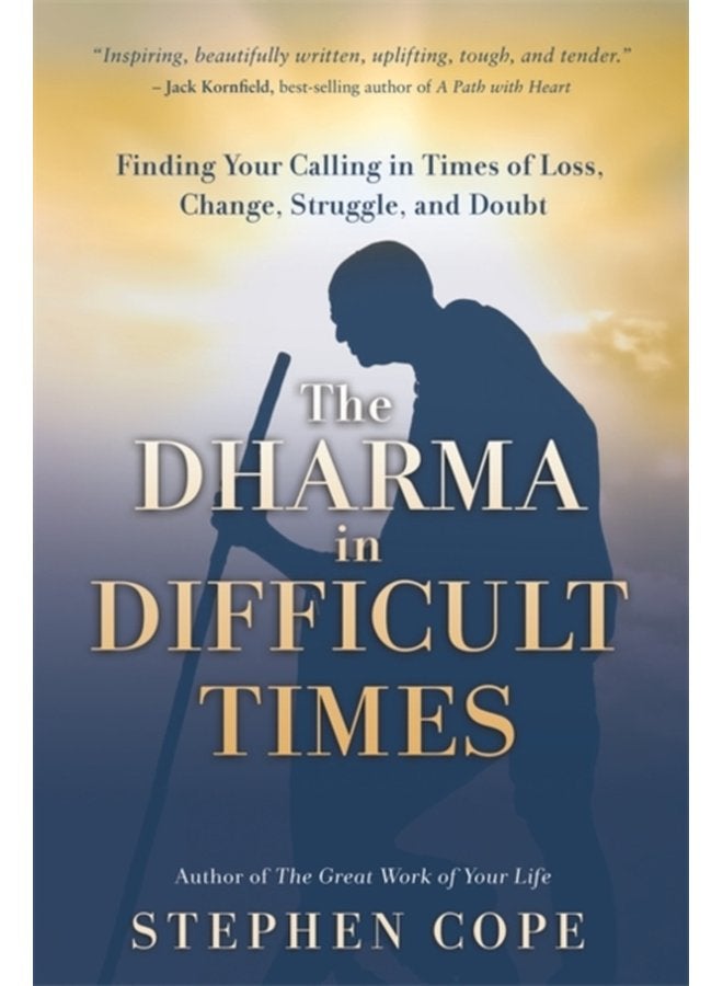 The Dharma in Difficult Times Finding Your Calling in Times of Loss Change Struggle and Doubt - Paperback
