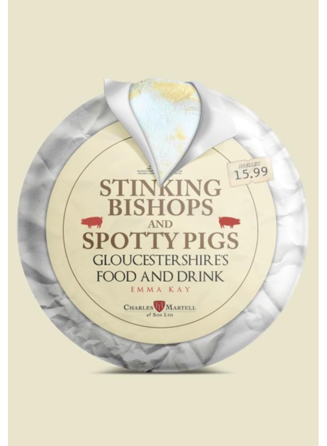 Stinking Bishops and Spotty Pigs : Gloucestershire's Food and Drink
