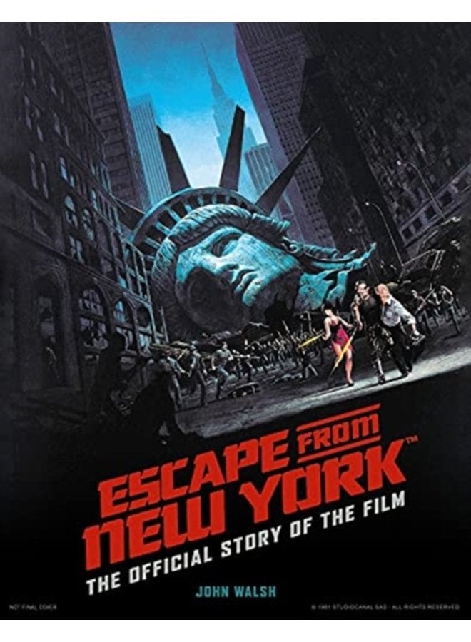 Escape from New York The Official Story of the Film - Hardback