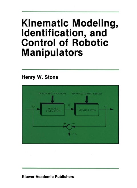 Kinematic Modeling, Identification, and Control of Robotic Manipulators