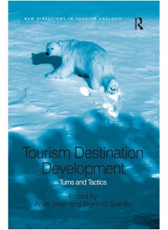 Tourism Destination Development: Turns and Tactics 
