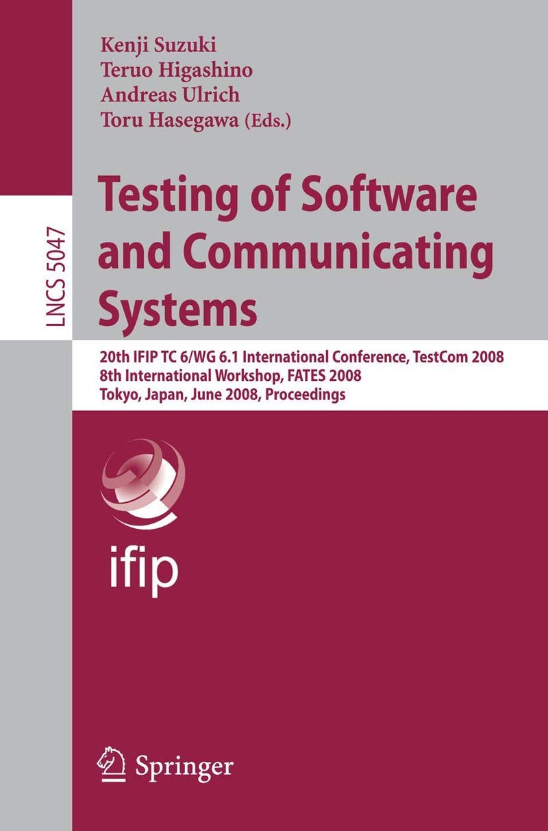 Testing of Software and Communicating Systems: 20th IFIP TC 6/WG 6.1 International Conference, TestCom 2008 8th International Workshop, FATES 2008, Tokyo, Japan, June 10-13, 2008 Proceedings 