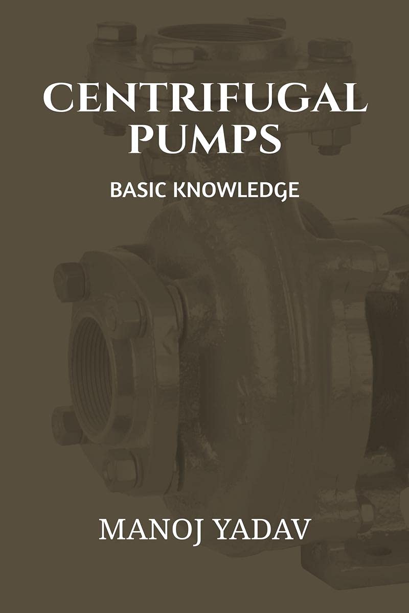 CENTRIFUGAL PUMPS : BASIC KNOWLEDGE 