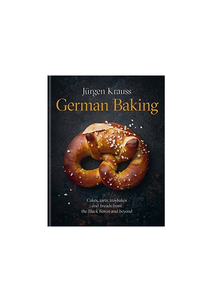 German Baking Cakes Tarts Traybakes And Breads From The Black Forest And Beyond