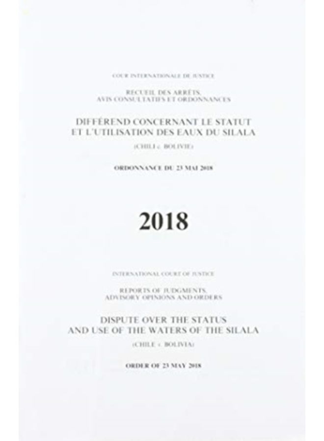 Dispute Over The Status And Use Of The Waters Of The Silala : (Chile V. Bolivia), Order Of 23 May 2018 - Paperback 