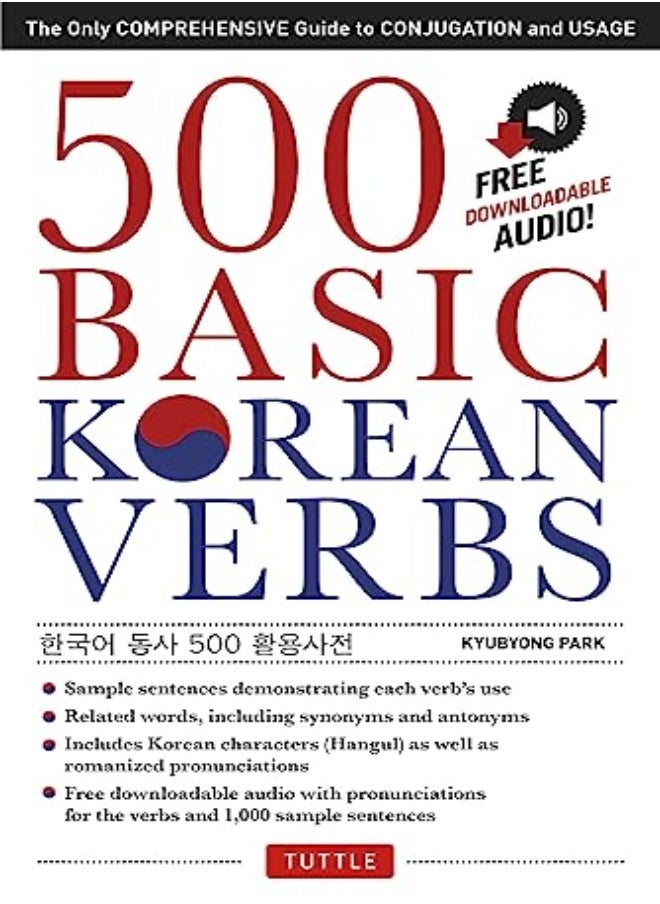500 Basic Korean Verbs The Only Comprehensive Guide To Conjugation And Usage Downloadable Audio Fi by Park, Kyubyong Paperback 