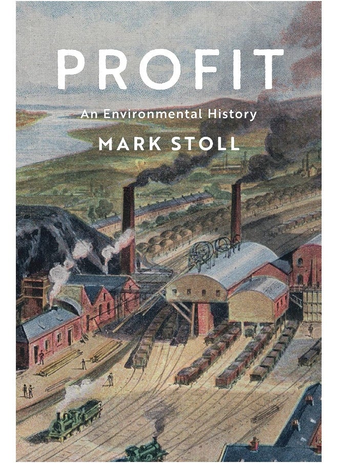 Profit: An Environmental History 