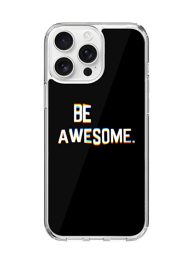 Stylizedd For iPhone 16 Pro Max Case [Compatible with MagSafe] Slim Magnetic cover Clear Phone Case - Be awesome - Image 1