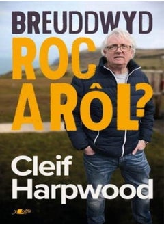 Breuddwyd Roc a Rol - Hunangofiant Cleif Harpwood 