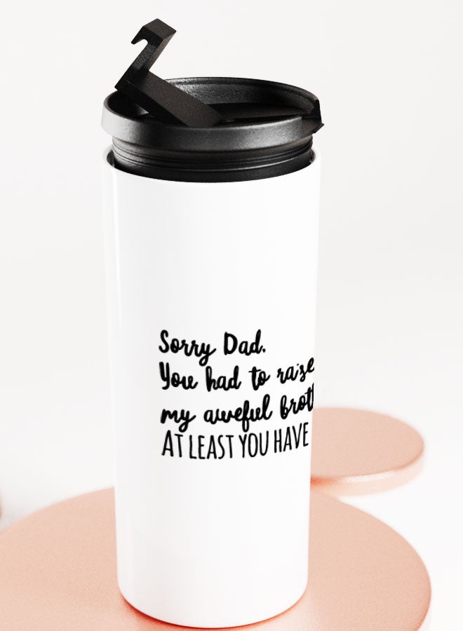 LIT White Tumbler Sorry Dad Quote Straight Tumbler Funny Brother Quote Family Gifts - Image 4
