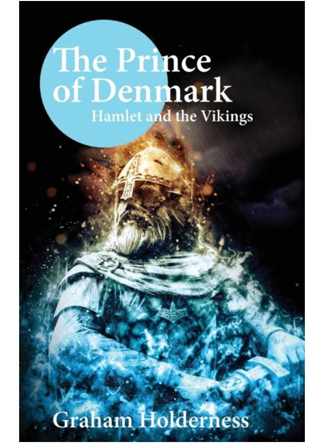The Prince of Denmark : Hamlet and the Vikings 