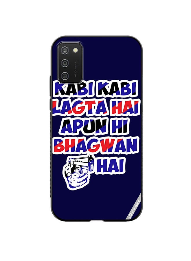 VR CREATIVE Protective Case Cover For Samsung Galaxy A02s Kabi Kabi Lagta Hai Apun Hi Bhagwan Hai Hindi Quots Design Multicolour - Image 1