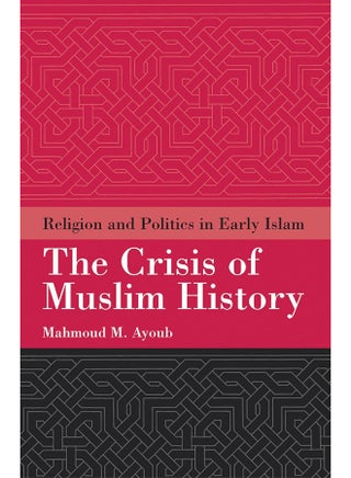 The Crisis of Muslim History: Religion and Politics in Early Islam - pzsku/Z5F2E7C2088488D996B9EZ/45/1748329274/fe9da6ef-ffff-487e-8b72-64d51f8e617f