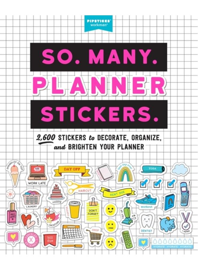 So. Many. Planner Stickers. : 2,600 Stickers to Decorate, Organize, and Brighten Your Planner 