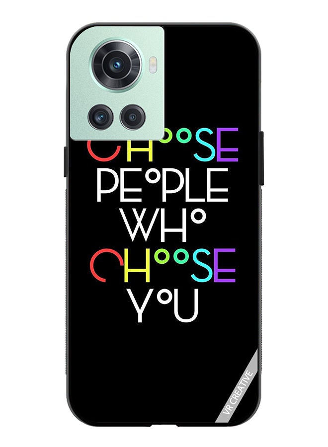 VR CREATIVE Protective Case Cover For OnePlus 10R Choose People Who Choose You Design Multicolour - Image 1