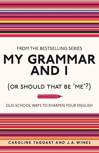 My Grammar And I Or Should That Be Me Oldschool Ways To Sharpen Your English