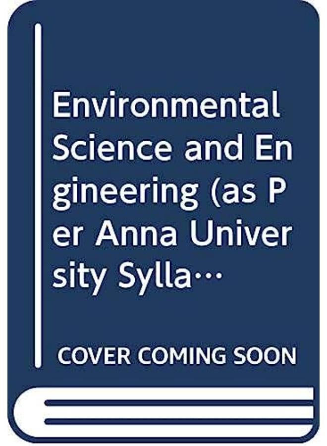 Environmental Science and Engineering (As per Anna University Syllabus)