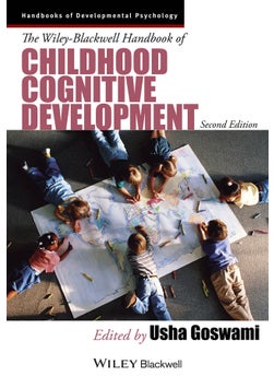 The Wiley-Blackwell Handbook of Childhood Cognitive Development 